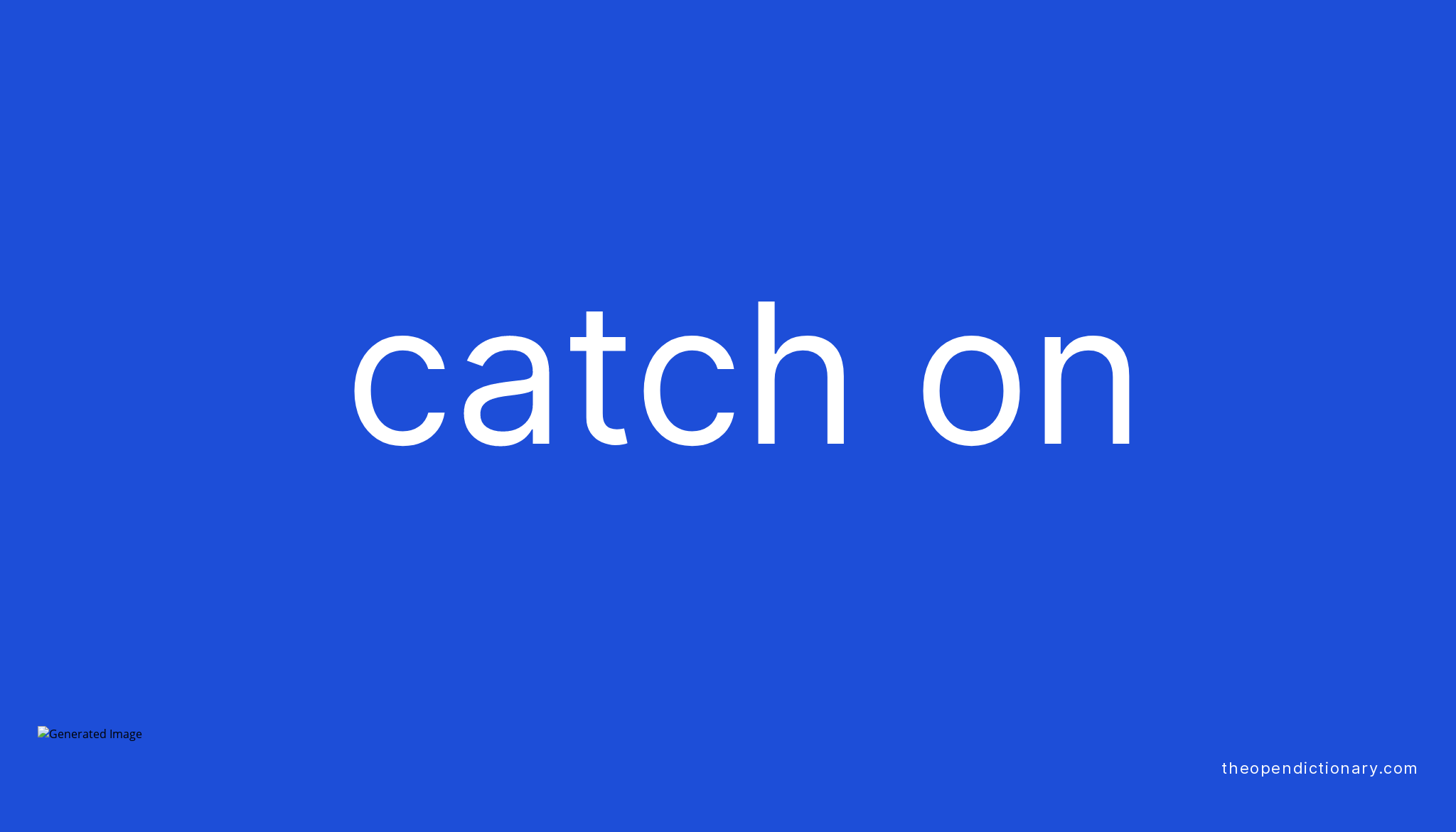 catch-on-phrasal-verb-catch-on-definition-meaning-and-example